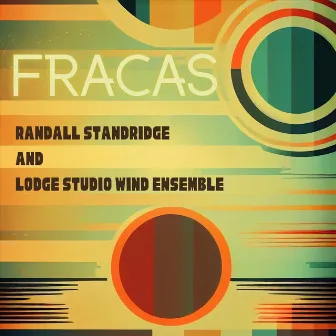 Fracas by Lodge Studio Wind Ensemble