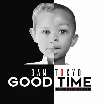 Good Time (feat. Milton Hershey Student Choir) by 3am Tokyo