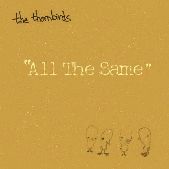 All The Same (Radio Edit) by The Thornbirds