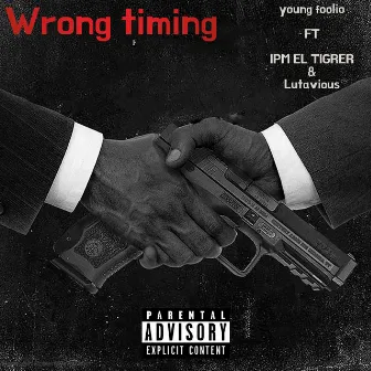 Wrong Timing by Young Foolio