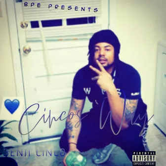 Cincos Way by lil PAYPA