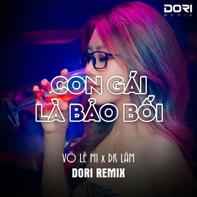 Con Gái À Nghe Tía Dặn Nè - Con Gái Là Bảo Bối (DORI Remix)