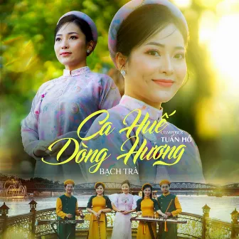 Ca Huế Dòng Hương by Tuấn Hồ Miền Đất Hứa