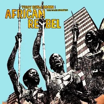 African Rebel by Tony Benjamin