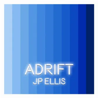 ADRIFT by JP Ellis