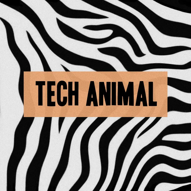 TECH ANIMAL