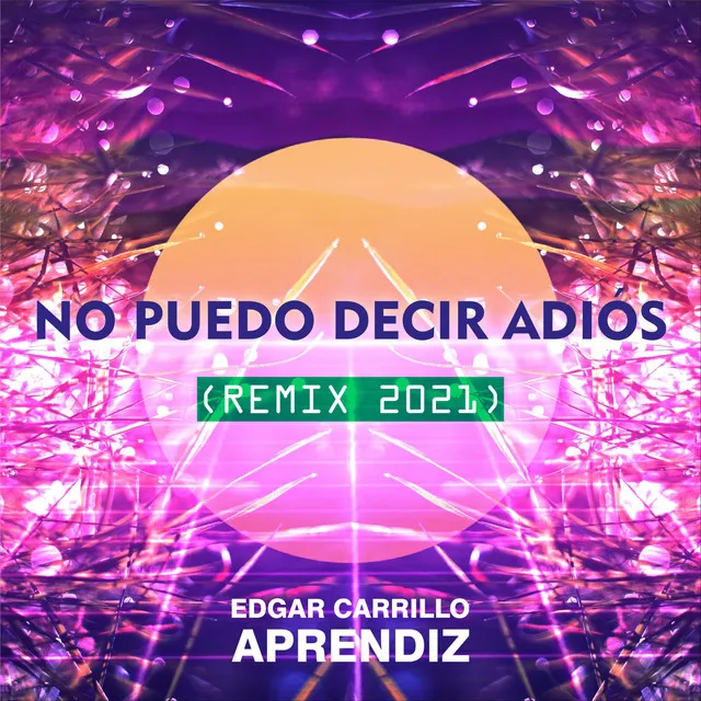 No Puedo Decir Adiós (Remix 2021)