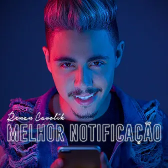 Melhor Notificação by Renan Cavolik