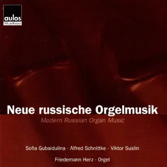 Modern Russian Organ Music by Friedemann Herz