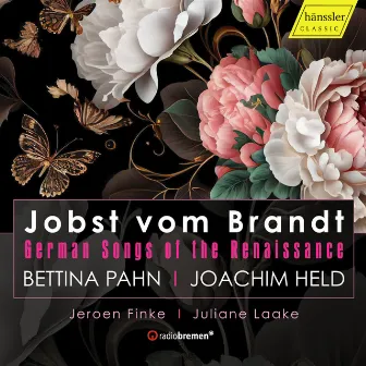 Jobst vom Brandt: German Songs of the Renaissance by Juliane Laake