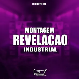 Montagem Revelação Industrial by DJ ROGYS 011