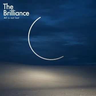 All Is Not Lost by The Brilliance