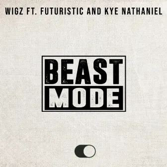 BEAST MODE by WIGZ