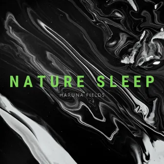 Nature Sleep by Haruna Fields