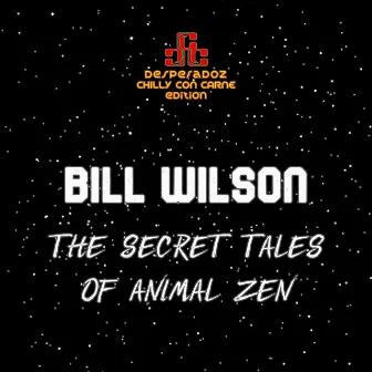 The Secret Tales Of Animal Zen by Bill Wilson