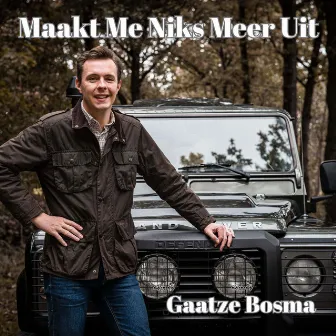 Maakt Me Niks Meer Uit by Gaatze Bosma