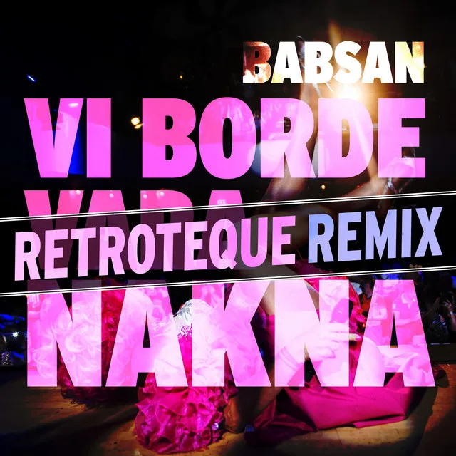 Vi borde vara nakna - Retroteque Remix Edit