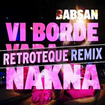 Vi borde vara nakna (Retroteque Remix Edit) by Retroteque