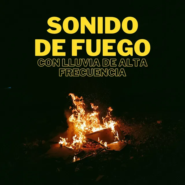 Sonidos De Fuego Con Lluvia De Alta Frecuencia