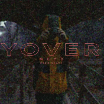 Yover by MEYD.