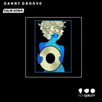 Calm Down by Danny Groove