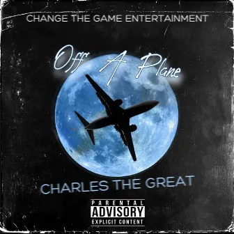 Off A Plane by Charles The Great