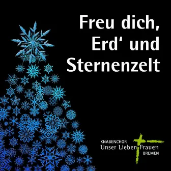 Freu Dich, Erd' und Sternenzelt by Knabenchor Unser Lieben Frauen Bremen