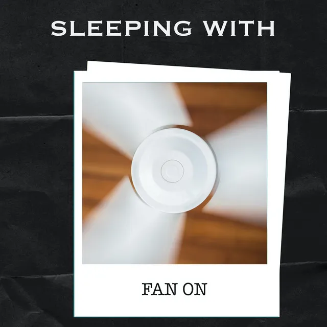 Sleeping With Fan On