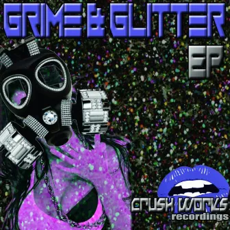 Grime & Glitter EP by Soul Puncherz