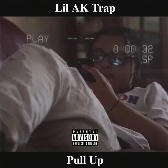 Pull Up by Lil AK Trap