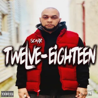 Twelve Eighteen by Scarr