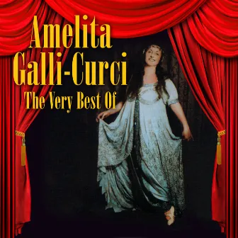 The Very Best Of by Amelita Galli-Curci