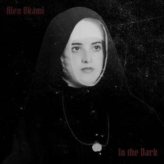 In the Dark by Alex Okami