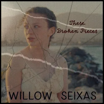 These Broken Pieces by Willow Seixas