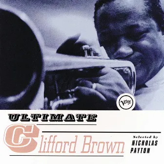 Ultimate Clifford Brown by Clifford Brown