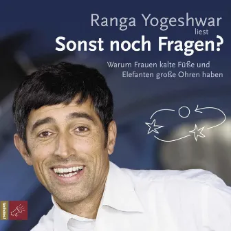 Sonst noch Fragen? by Ranga Yogeshwar