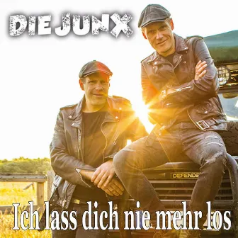 Ich lass dich nie mehr los by Die Junx