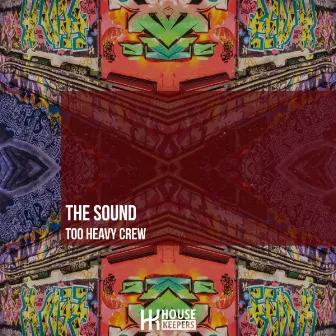 The Sound by Too Heavy Crew