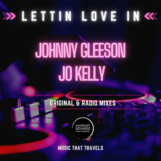 Lettin Love In - Johnny Gleeson Club Mix