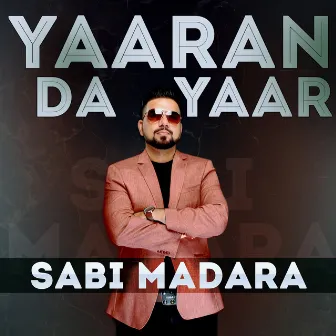 Yaaran Da Yaar by Sabi Madara