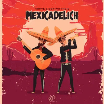 Mexicadelich by Doktor Froid