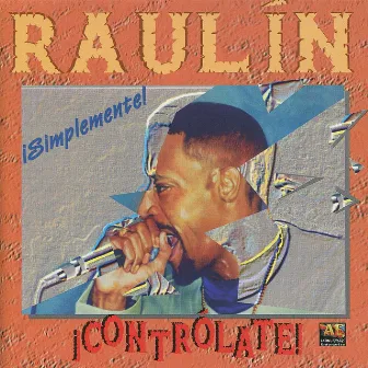 Simplemente Controlate by Raulin Rosendo