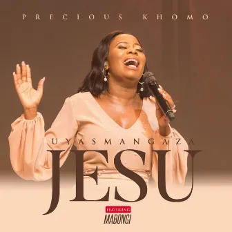 Uyasmangaza Jesu by Precious Khomo