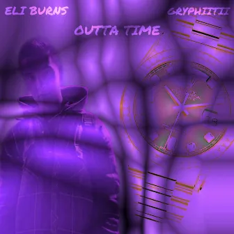 OUTTA TIME (GOODBYE) by Eli Burns