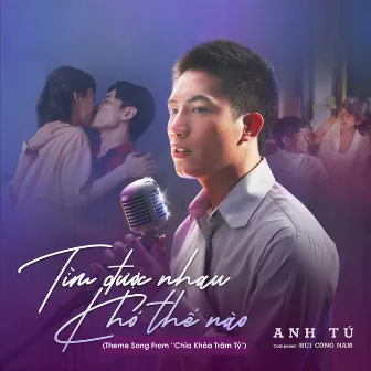 Tìm Được Nhau Khó Thế Nào (Theme Song From ''Chìa Khóa Trăm Tỷ