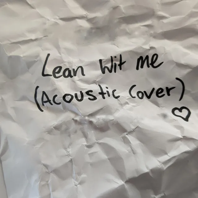 Lean Wit Me (Acoustic Cover)