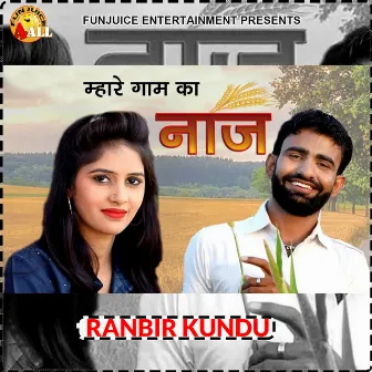 Mhare Gaam Ka Naaj by Ranbir Kundu