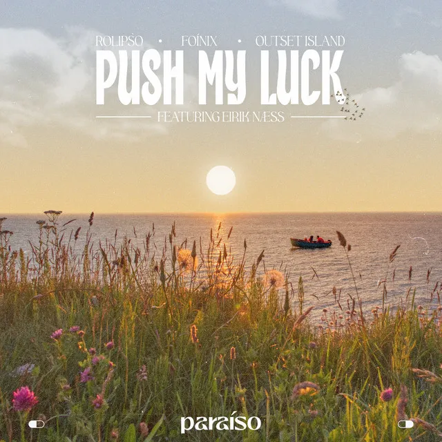 Push My Luck (feat. Eirik Næss)