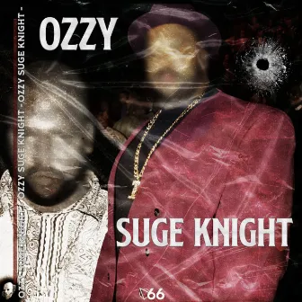 SUGE KNIGHT by Ozz6y