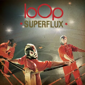 Superflux by Loop